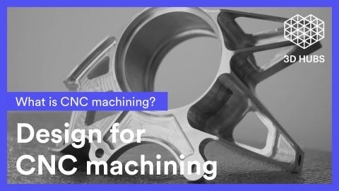 CNC: How to design quality parts for CNC machining (tips & tricks)