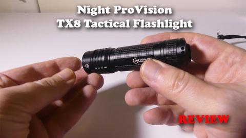 Night Provision TX8 EDC Tactical Flashlight REVIEW