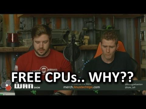 Get Your FREE* AMD CPU... no seriously... WAN Show Feb. 16 2018