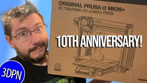 Prusa 10th Anniversary UNBOXING + CHILL