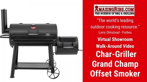 Char-Griller Grand Champ Offset Smoker Review - Part 1 - The AmazingRibs.com Virtual Showroom