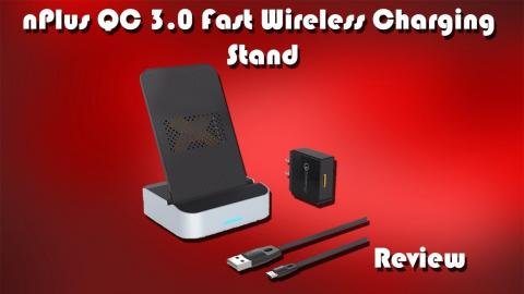 nPlus Qualcomm 3.0 Fast Wireless Charging Stand Review