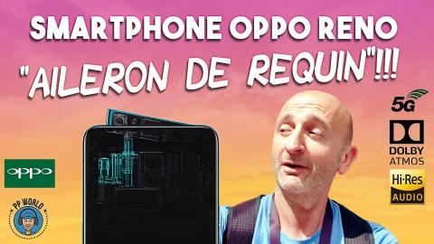 Smartphone OPPO Reno : Capteur Photo "Aileron de REQUIN" !