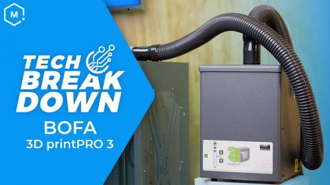 Tech Breakdown: BOFA 3D PrintPRO 3 Fume Extraction System
