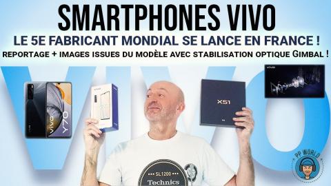 Smartphones VIVO : Le 5e Fabricant MONDIAL se lance en FRANCE avec des innovations !