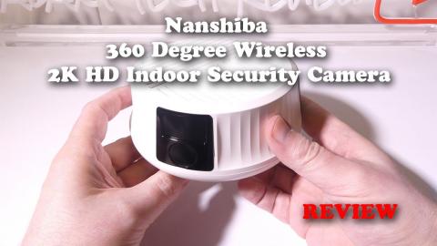 Nanshiba 360 Degree Wireless 2K HD Indoor Security Camera REVIEW