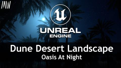 MAWI Dune Desert Landscape | Unreal Engine 5.1 Nanite | Oasis at Night #unrealengine #UE5 #gamedev