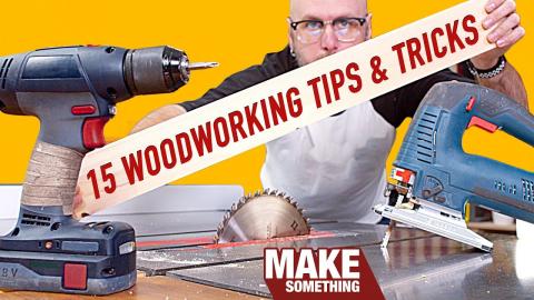 15 Tips That'll Improve Your Woodworking! Must Know Tricks and Techniques!