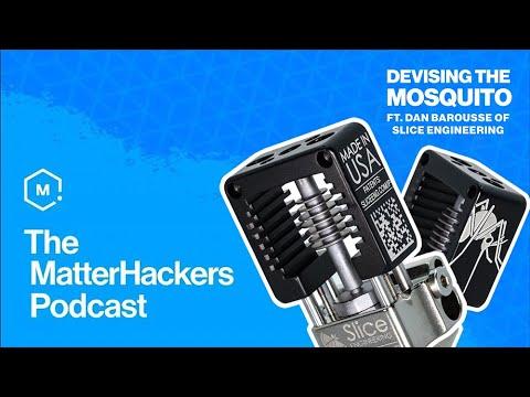 Slice Engineering and Devising the Mosquito | The MatterHackers Podcast | Episode 4