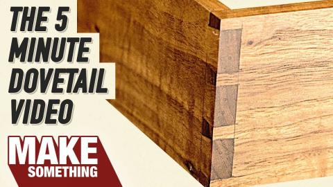 Hand Cut Dovetails | The Quick and Dirty Version