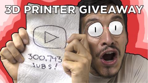 300,743 Subscriber 3D Printer Giveaway