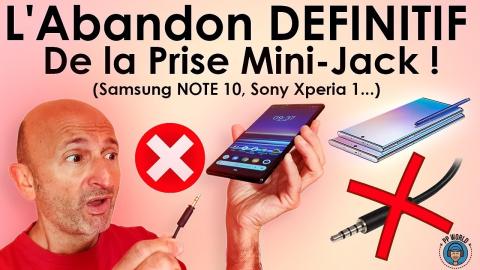 Smartphones : ABANDON DÉFINITIF De La Prise Mini-Jack (Note 10, Xperia 1...)