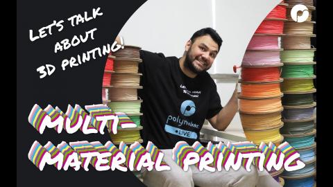 Polymaker Weekly Live #010 - Multi-Material Printing?
