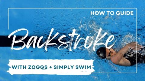 How To Guide: Backstroke With Zoggs And Simply Swim