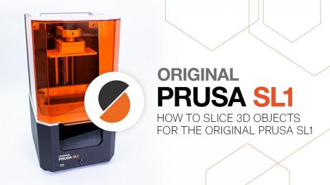 How to slice 3D objects for the Original Prusa SL1