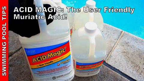 Acid Magic "The User-Friendly Muriatic Acid": How to Use to Lower pH in a Pool