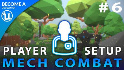 Player Mech Setup - #6 Creating A Mech Combat Game with Unreal Engine 4