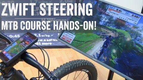 Zwift Steering & MTB Course Hand-on & Details! // Zwift Future Works