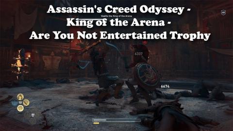 Assassin's Creed Odyssey - King of the Arena - Are You Not Entertained Trophy