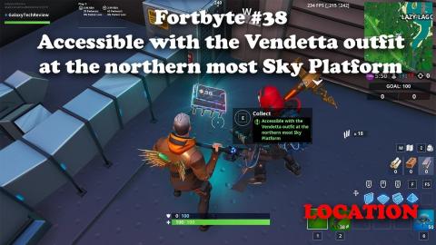 Fortbyte #38 - Accessible with the Vendetta outfit at the northern most Sky Platform LOCATION