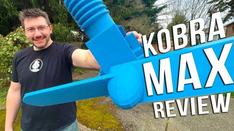 The Anycubic KOBRA MAX REVIEW