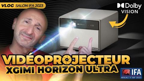 VLOG IFA : Projecteur XGIMI Horizon Ultra (Dolby Vision, DTS, Dolby audio, compatible 3D)