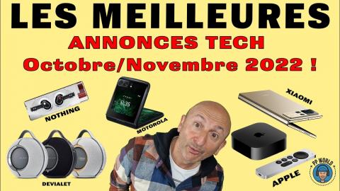Les MEILLEURES Annonces TECH d'Oct / Nov 2022 (Vidéo 4K chapitrée)