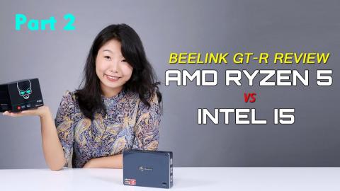 Beelink GT-R Ryzen 5 Mini PC vs Inter I5 Desktop Computer Comparison|Part 2