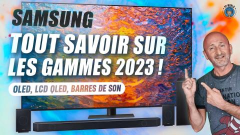 SAMSUNG : TOUT SAVOIR Sur Les Gammes 2023 (TV et Barres de son)