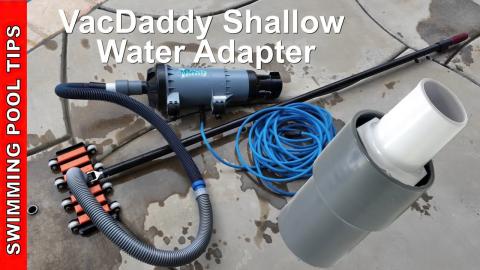 VacDaddy Shallow Water Adapter - Now you Can Vacuum Spas and Water Features!
