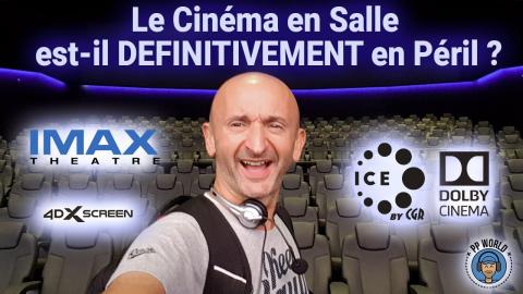 Le Cinéma en Salle Est-il DÉFINITIVEMENT En Péril ? (on en parle ensemble !)