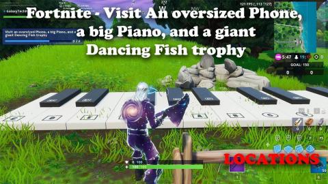 Fortnite - Visit an oversized Phone, a big Piano, and a Giant Dancing Fish trophy LOCATIONS