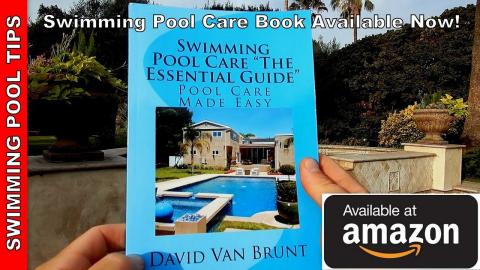 Swimming Pool Care "The Essential Guide" Printed Book Available at Amazon.com. Now Available!