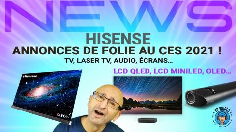 HISENSE : Annonces de FOLIE au CES 2021 ! (TV, Laser-TV, Audio, écrans...)