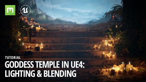 Goddess Temple in UE4: Lighting & Blending