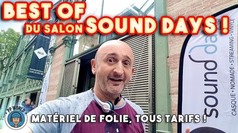 Le BEST Of Du Salon SOUND Days (matériel de folie, tous tarifs !)