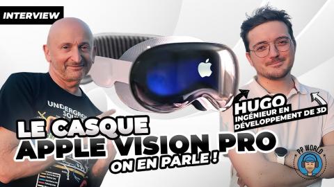 Casque APPLE VISION PRO : On En Parle Avec Un INGENIEUR En 3D Interactive !