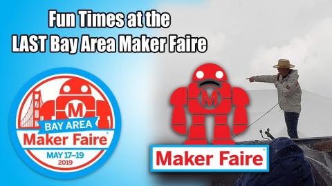 OUR LAST TRIP TO BAY AREA MAKER FAIRE!  Also a quick trip to the Facebook campus.