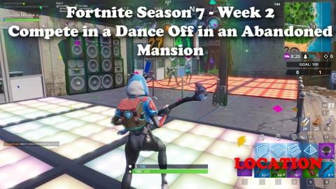 "Compete in a Dance Off in an Abandoned Mansion" Fortnite - Season 7 - Week 2 Challenge