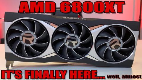 The AMD RX 6800XT Is FINALLY HERE!!! Kinda!!