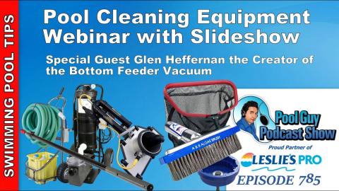 Pool Cleaning Equipment Webinar with Slide Show - Featured Guest Glen Heffernan of the Bottom Feeder