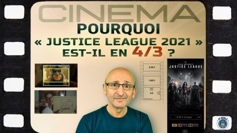 POURQUOI le film Justice League 2021 est-il au format 4/3 ?