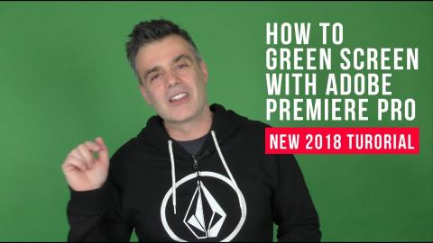 How to Green Screen using Adobe Premiere Pro CC 2018