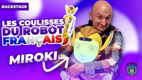 Les Incroyables COULISSES Du Robot Français Superstar MIROKI