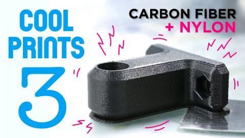 Cool Prints // 3D Printing Strong Parts with NylonX (Nylon + Carbon Fiber Filament)