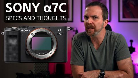 Sony a7C World's Smallest Full Frame Camera. Let's Talk.