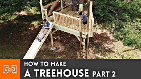 How to Make a Treehouse Part 2