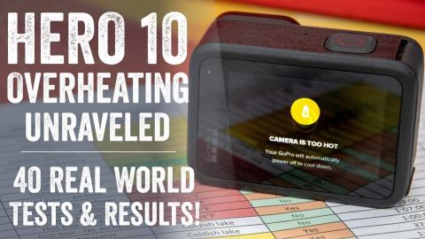 GoPro Hero 10 Overheating: 40 Tests Later