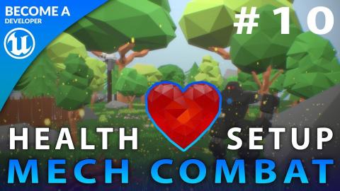 Health Setup - #10 Creating A Mech Combat Game with Unreal Engine 4