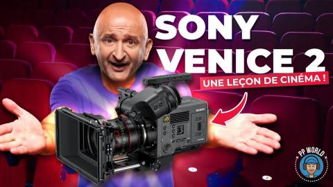 Caméra SONY Venice 8K : "Nous Avons dépassé La Pellicule"
